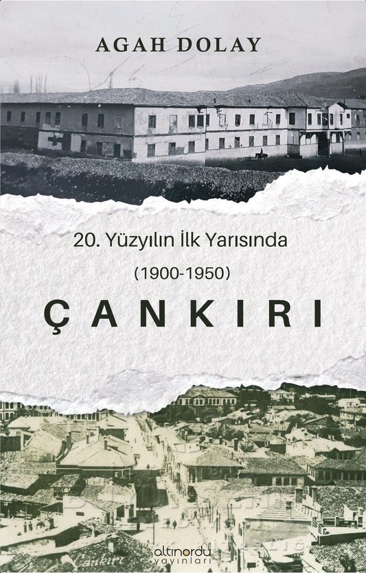 Çankırı - 20.Yüzyılın İlk Yarısında (1900-1950) - Altınordu Yayınları Kitap