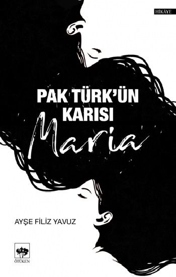 Pak Türk’ün Karısı Maria - Ötüken Neşriyat Kitap