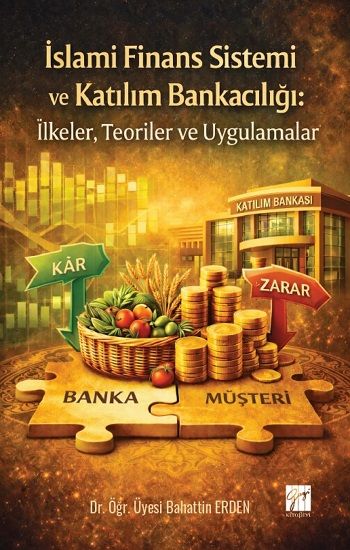 İslami Finans Sistemi ve Katılım Bankacılığı;İlkeler, Teoriler ve Uygulamalar - Gazi Kitabevi Kitap
