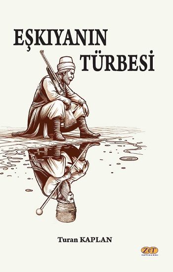 Eşkıyanın Türbesi - Zet Yayınları Kitap