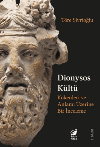 Dionysos Kültü - Kökenleri ve Anlamı Üzerine Bir İnceleme - Sakin Kitap Kitap