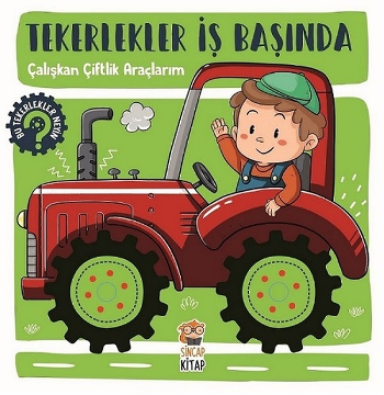 Çalışkan Çiftlik Araçlarım - Tekerlekler İş Başında - Sincap Kitap Kitap