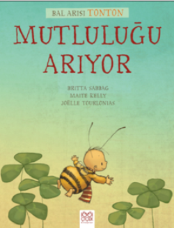 Bal Arısı Tonton Mutluluğu Arıyor - 1001 Çiçek Kitaplar Kitap