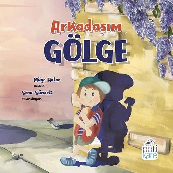 Arkadaşım Gölge - Pötikare Yayıncılık Kitap