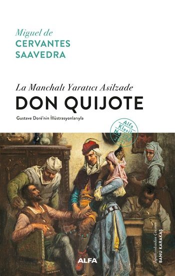 La Manchalı Yaratıcı Asilzade - Don Quijote (Ciltli) - Alfa Yayınları Kitap