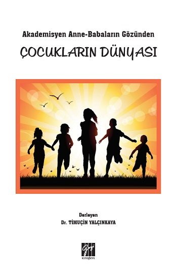 Akademisyen Anne-Babaların Gözünden Çocukların Dünyası - Gazi Kitabevi Kitap