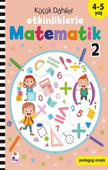 Küçük Dahiler – Etkinliklerle Matematik 2 (4-5 Yaş ) - İndigo Çocuk Kitap