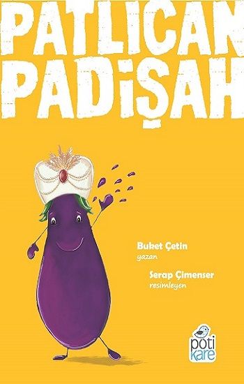 Patlıcan Padişah - Pötikare Yayıncılık Kitap