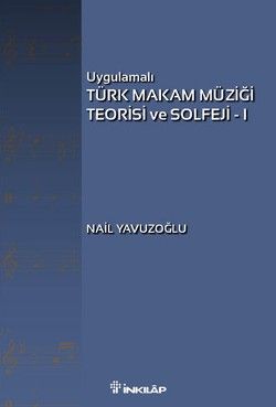 Uygulamalı Türk Makam Müziği Teorisi ve Solfeji 1 - İnkılap Kitabevi Kitap