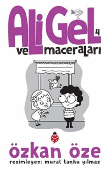 Ali Gel Ve Maceraları - 4 - Uğurböceği Yayınları Kitap