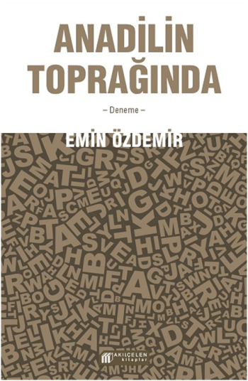 Anadilin Toprağında - Akıl Çelen Kitaplar Kitap
