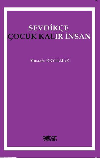 Sevdikçe Çocuk Kalır İnsan - Gülnar Yayınları Kitap