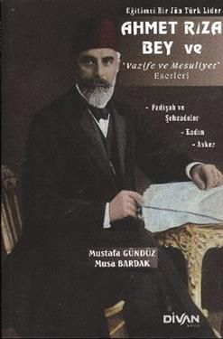 Eğitimci Bir Jön Türk Lider Ahmet Rıza Bey ve Vazife ve Mesuliyet Eserleri - Mustafa Gündüz, Diğer Türkçe kitap kapağı