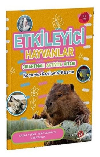 ETKİLEYİCİ HAYVANLAR ÇIKARTMALI AKTİVİTE KİTABI   boyama katlama kesme - Beta Kids Kitap