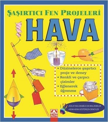 Hava -Şaşırtıcı Fen Projeleri - Altın Kitaplar Kitap