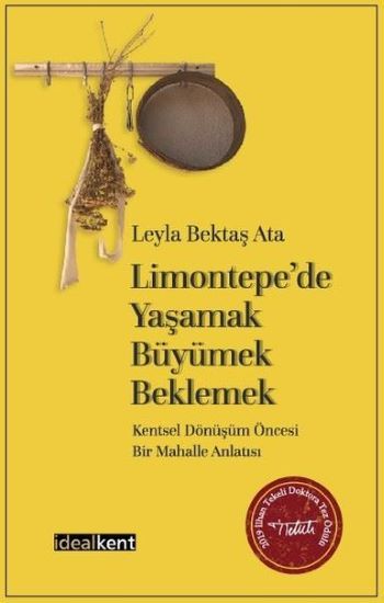 Limontepe’de Yaşamak, Büyümek, Beklemek - İdealKent Yayınları Kitap