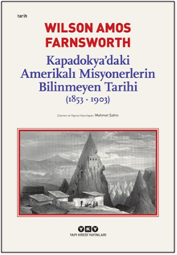 Kapadokya’daki Amerikalı Misyonerlerin Bilinmeyen Tarihi (1853-1903) - Yapı Kredi Yayınları Kitap