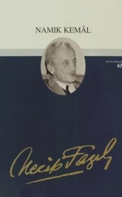 Namık Kemal : 52 - Necip Fazıl Bütün Eserleri - Büyük Doğu Yayınları Kitap