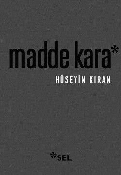 Madde Kara (Numaralandırılmış Sınırlı Sayıda Özel Edisyon) - Sel Yayıncılık Kitap