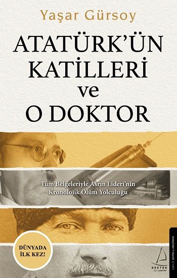 Atatürk’ün Katilleri ve O Doktor - Destek Yayınları Kitap