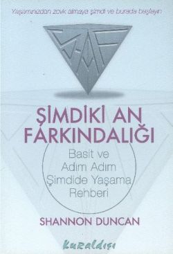 Şimdiki An Farkındalığı Basit ve Adım Adım Şimdide Yaşama Rehberi - Kuraldışı Yayınevi Kitap