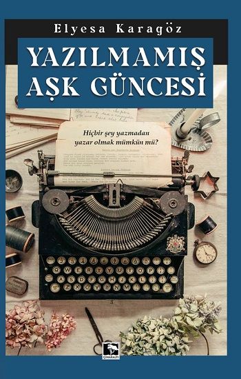 Yazılmamış Aşk Güncesi - Çınaraltı Yayınları Kitap