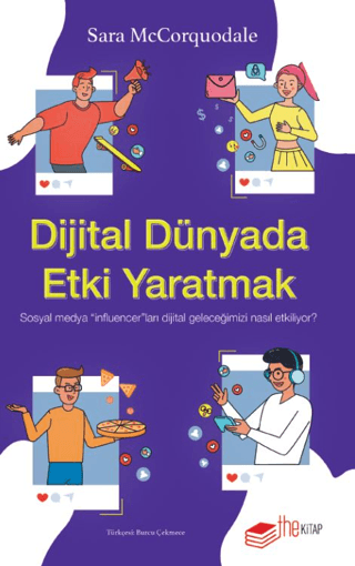 Dijital Dünyada Etki Yaratmak: Sosyal Medya "Influencer"ları Dijital Geleceğimizi Nasıl Etkiliyor? - The Kitap Kitap