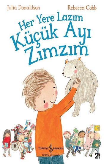 Her Yere Lazım Küçük Ayı Zımzım - İş Bankası Kültür Yayınları Kitap