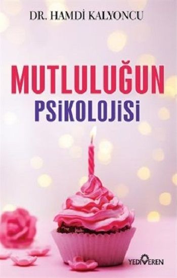 Mutluluğun Psikolojisi - Yediveren Yayınları Kitap