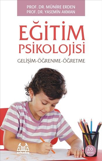 Eğitim Psikolojisi Gelişim ve Öğrenme - Arkadaş Yayınları Ders Kitapları Kitap