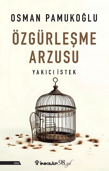 Özgürleşme Arzusu Yakıcı İstek - İnkılap Kitabevi Kitap