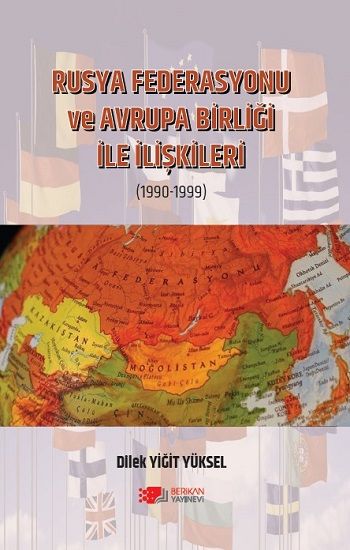 Rusya Federasyonu Ve Avrupa Birliği İle İlişkileri /1990-1999) - Berikan Yayınları Kitap