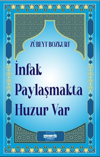İnfak Paylaşmakta Huzur Var - Kalem Lügat Yayıncılık Kitap