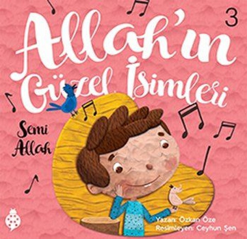 Allah'ın Güzel İsimleri 3 - Semi Allah - Uğurböceği Yayınları (Kampanyalı) Kitap