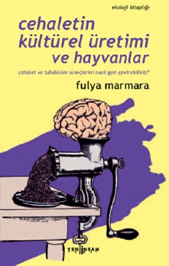 Cehaletin Kültürel Üretimi ve Hayvanlar - Yeni İnsan Yayınları Kitap