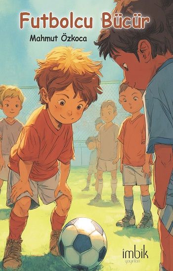 Futbolcu Bücür - İmbik Yayınları Kitap