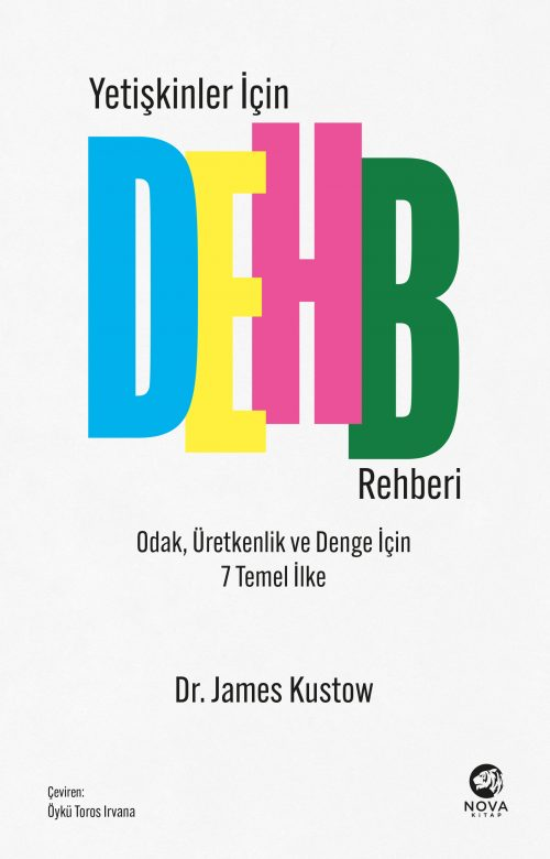 Yetişkinler İçin DEHB Rehberi – Odak, Üretkenlik ve Denge İçin 7 Temel İlke - Nova Kitap Kitap