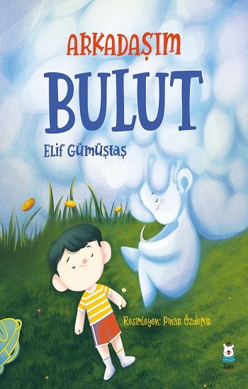 Arkadaşım Bulut - Luna Çocuk Yayınları Kitap