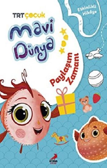 Paylaşım Zamanı - Mavi Dünya’dan Etkinlikli Hikayeler - Erdem Çocuk Kitap