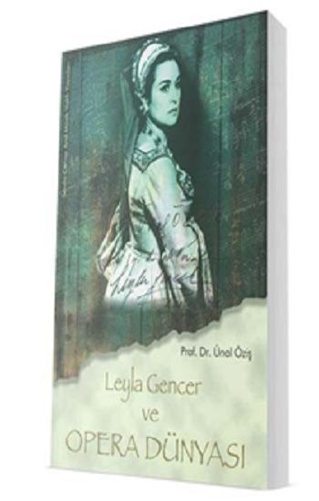 Leyla Gencer Ve Opera Dünyası - Sevda Cenap And Müzik Vakfı Yayınları Kitap