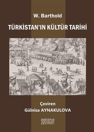 Türkistan’ın Kültür Tarihi - Astana Yayınları Kitap