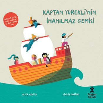 Kaptan Yürekli'nin İnanılmaz Gemisi - Doğan Çocuk Kitap