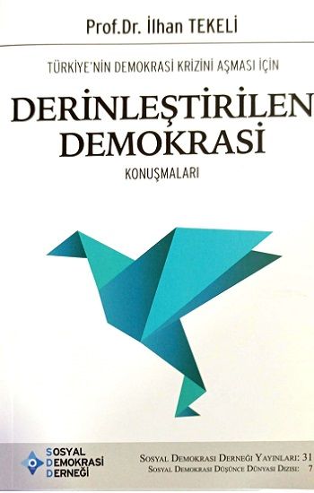 Türkiye’nin Demokrasi Krizini Aşması İçin Derinleştirilen Demokrasi Konuşmaları - Sosyal Demokrasi Derneği Kitap