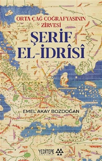 Orta Çağ Coğrafyasının Zirvesi Şerif El-İdrisi - Yeditepe Yayınevi Kitap
