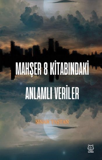 Mahşer 8 Kitabındaki Anlamlı Veriler - Luna Yayınları Kitap