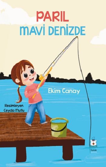 Parıl Mavi Denizde - Luna Çocuk Yayınları Kitap