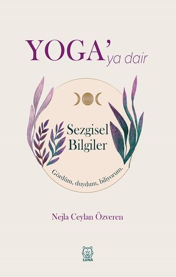 Yoga'ya Dair Sezgisel Bilgiler - Luna Yayınları Kitap