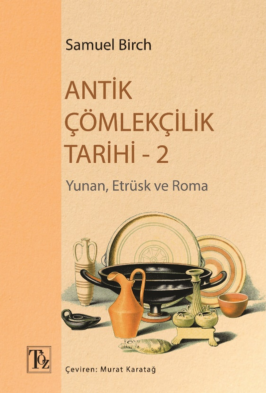 Antik Çömlekçilik Tarihi-2 - Töz Yayınları Kitap