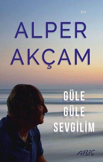 Güle Güle Sevgilim - Abis Yayıncılık Kitap