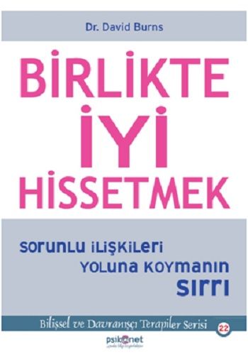 Birlikte İyi Hissetmek Sorunlu İlişkileri Yoluna Koymanın Sırrı - Psikonet Yayınları Kitap